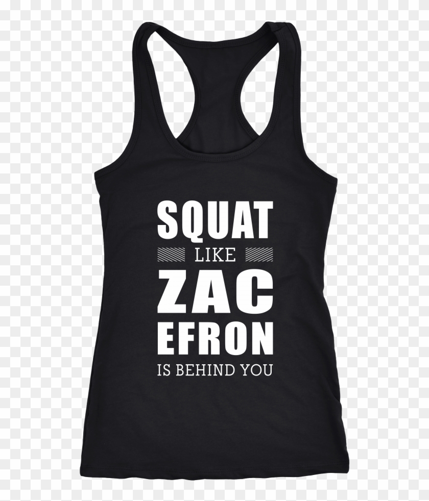 Squat Like Zac Efron Is Behind You Tanks & Hoodies Clipart #1973490