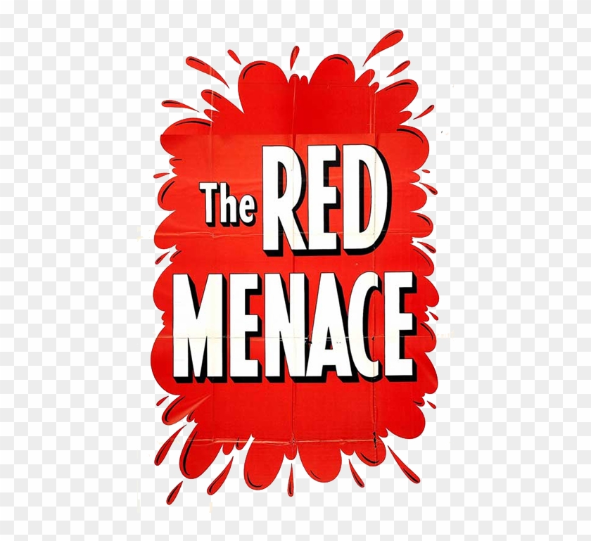 Most Of The Fears Expressed During The Red Scare Were - Red Menace Clipart