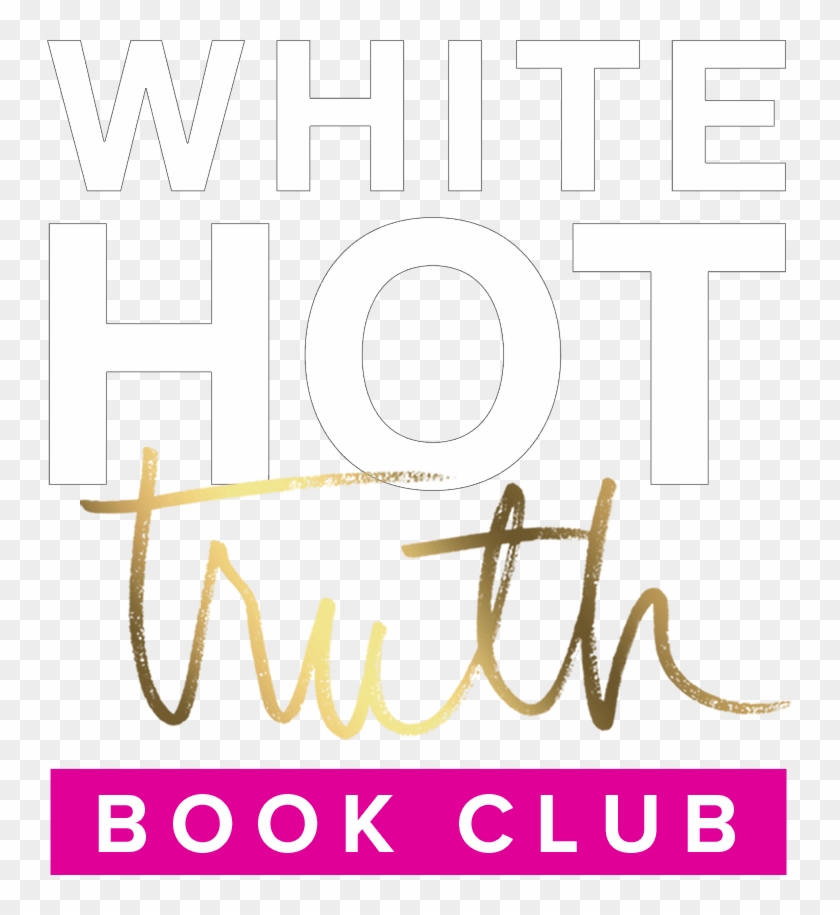 White Hot Truth Book Club • Danielle Laporte - White Hot Truth Clipart #2063806