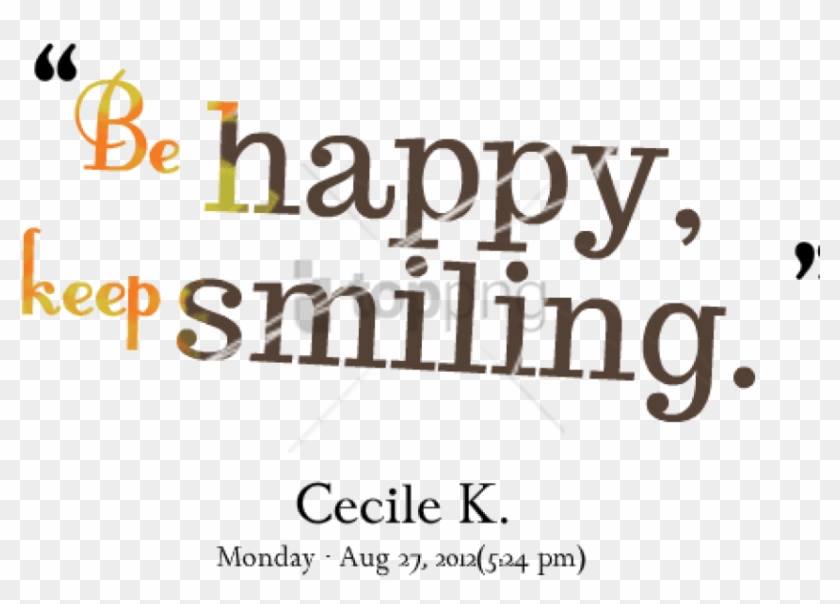 Free Png Download Keep Smiling And Be Happy Quotes - Happy And Keep Smiling Clipart #2092218