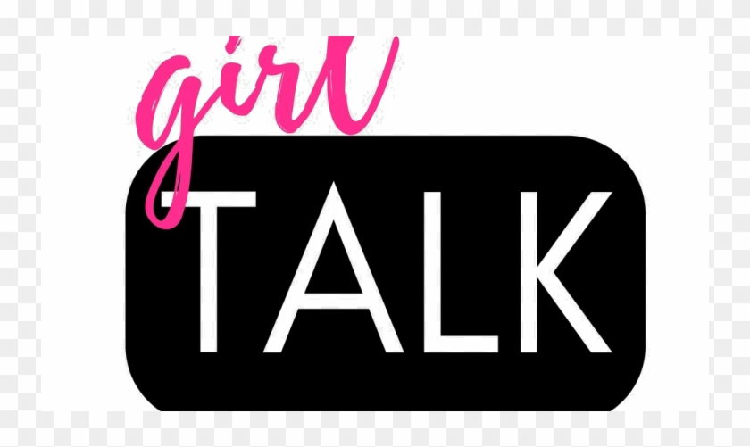 Girl Talk It Says A Lot About - Girl Talk Png Clipart #2120681