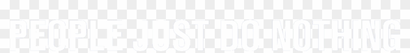 People Just Do Nothing - Just Do It White Png Clipart
