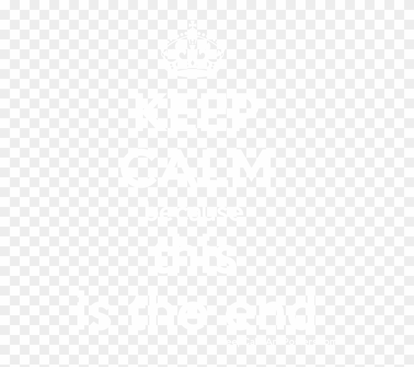 Keep Calm Because This Is The End Poster - Am A Good Boy Clipart