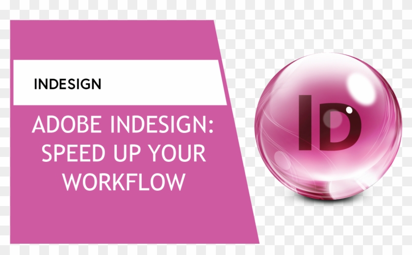 How To Speed Up Your Workflow In Adobe Indesign - Photoshop Cs5 Icon Clipart