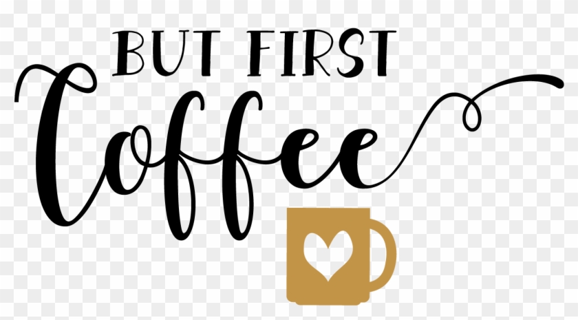 Coffee Quote Png - Calligraphy Clipart #2374174