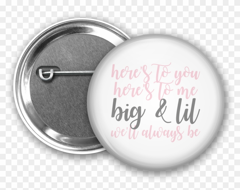 Heres To You Big Little Button From Www - Pin-back Button Clipart