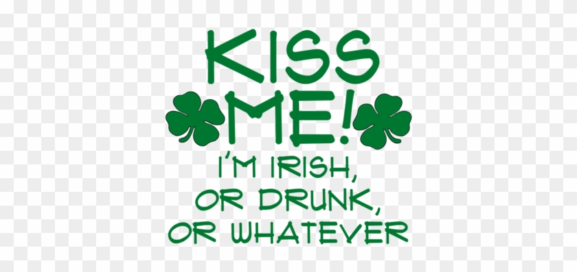 Irish Kiss Me Whatever - Graphic Design Clipart #2432341