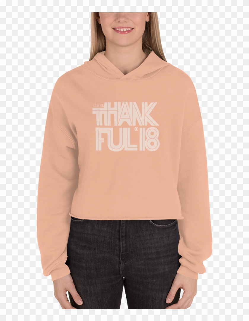 Thankful '18 Cropped Hoodie - Sweatshirt Clipart #2444624