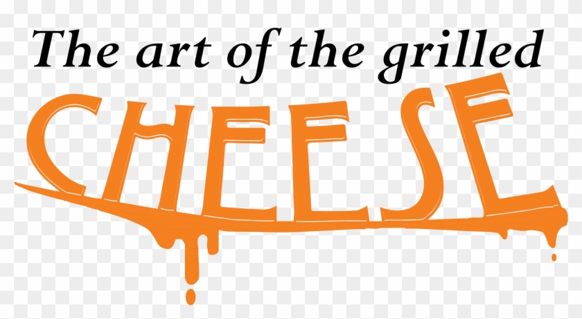 The Art Of The Grilled Cheese - Calligraphy Clipart #2495782