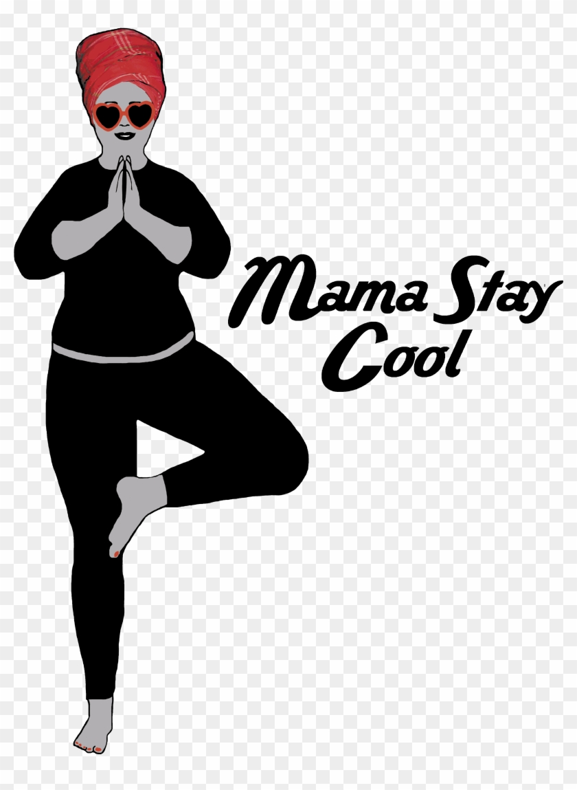 From My "mama Stay Cool," Namaste Tee - T Believe It's Not Madness Clipart