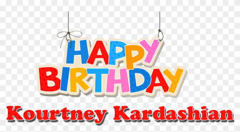 Kourtney Kardashian Happy Birthday Name Png - Happy Birthday Ariana Name Clipart