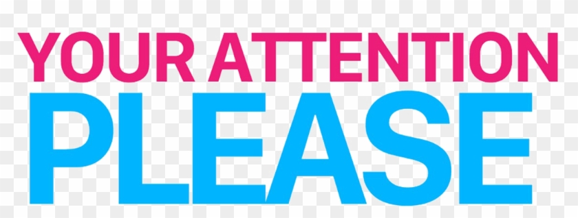 Attention Png Pic - Your Attention Please Png Clipart #2543261