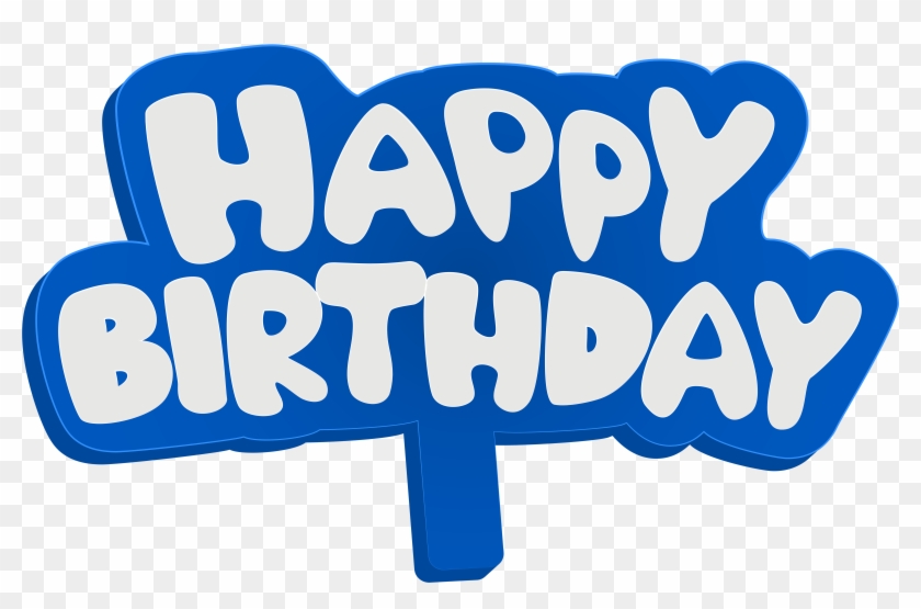 Blue Happy Birthday Sign Png Clip Art Image - Transparent Background Happy Birthday Logo #2578693