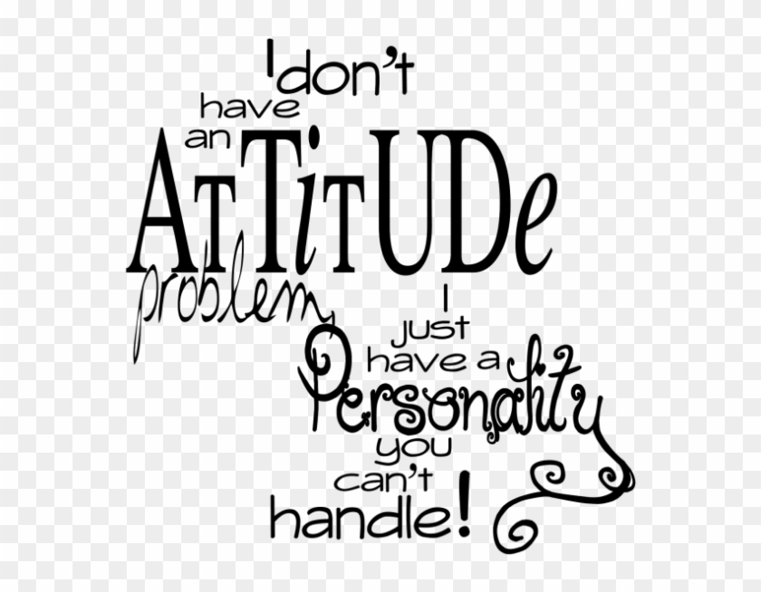 The Best Of Fun Quotes With Pictures - Dont Have Attitude Quotes Clipart #2584786