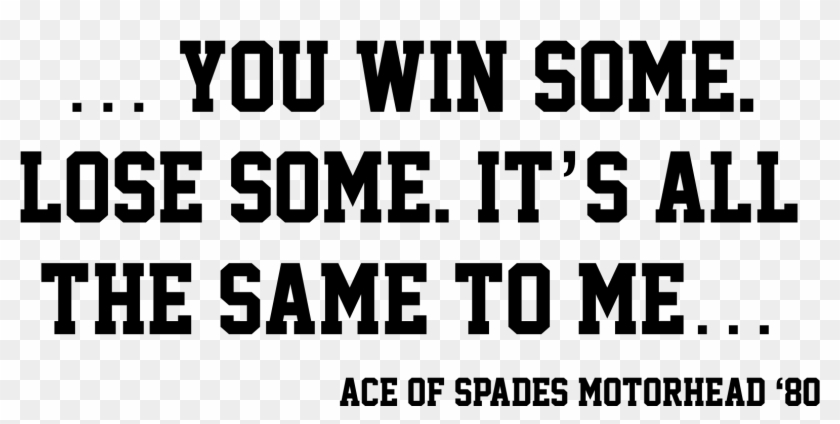 You Win Some, Lose Some, It's All The Same To Me Ace - Ink Clipart