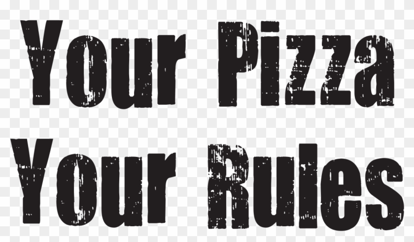 Your Pizza Your Rules Png - Calligraphy Clipart