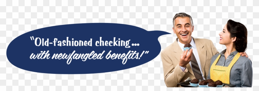 "old Fashioned Checkingwith Newfangled Benefits " - Businessperson Clipart #2680493