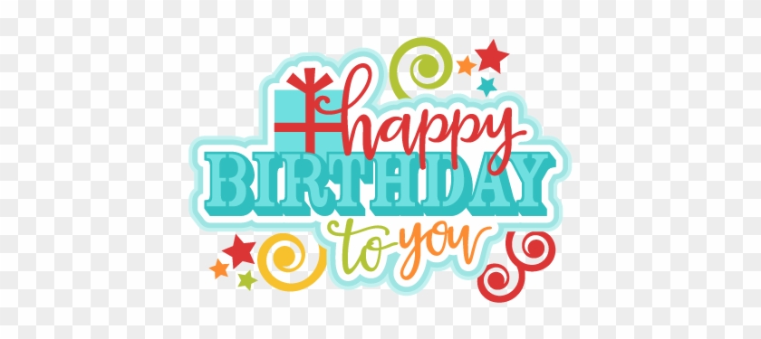 Happy Birthday To You Png Clipart #2708985