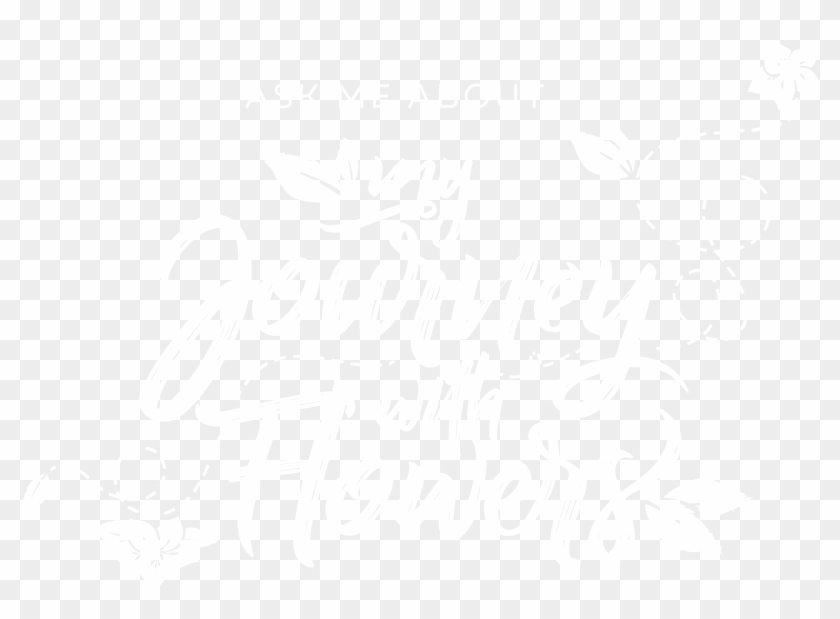 Ask Me About My Journey With Flowers Sep 2018 (attachment - Calligraphy Clipart