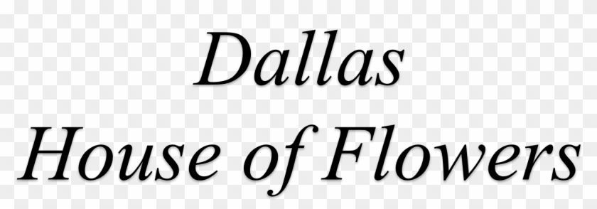 Dallas House Of Flowers 800 873 - Calligraphy Clipart