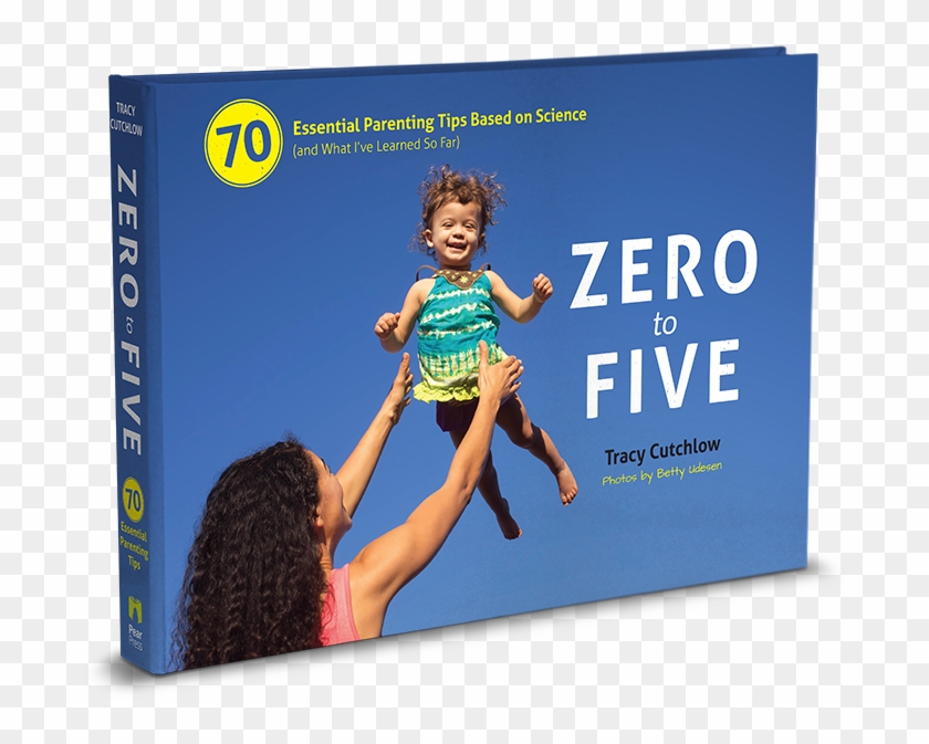 Zero To Five - Zero To Five: 70 Essential Parenting Tips Based On Clipart