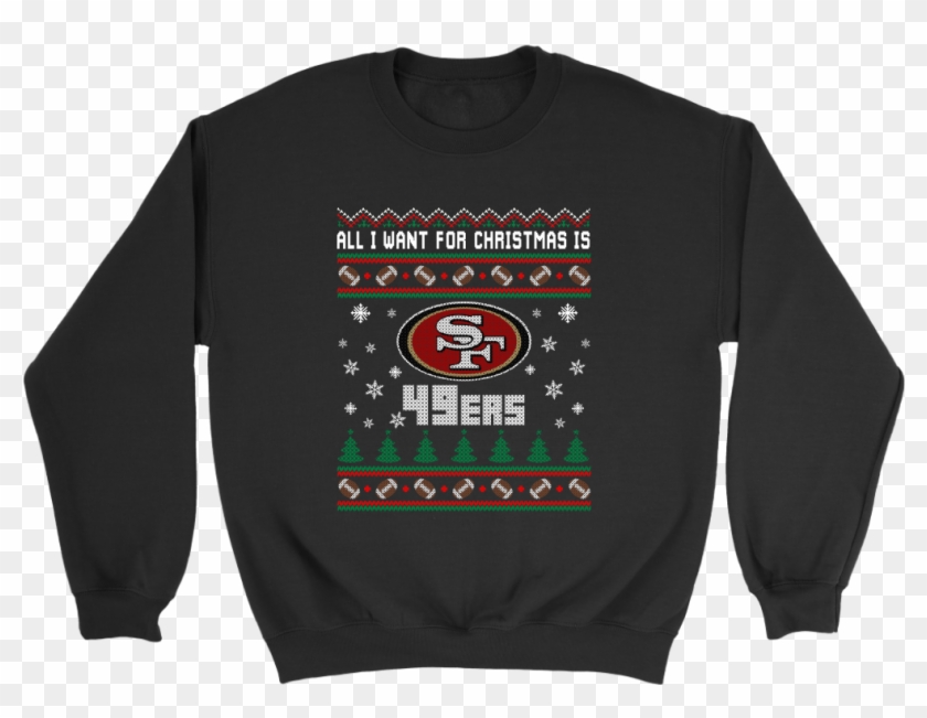 All I Want For Christmas Is San Francisco 49ers Football - T-shirt Clipart #2884917
