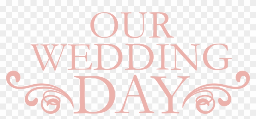 Our Wedding Day Svg Cut File - Our Wedding Png Clipart #2912431