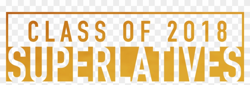 Class Of 2018 Senior Superlatives - Jacobsen Construction Clipart #2973054