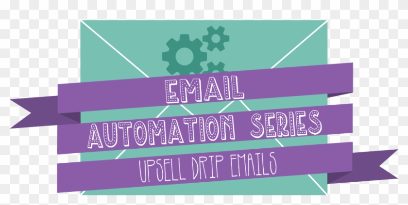 Email Automation Series Up Sell Drip Emails We Think - Welcome Email Automation Clipart #2988430