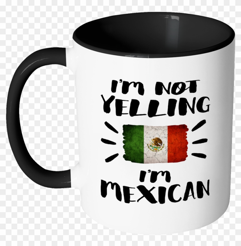 I'm Not Yelling I'm Mexican Flag - Cunt Mugs Clipart #304460