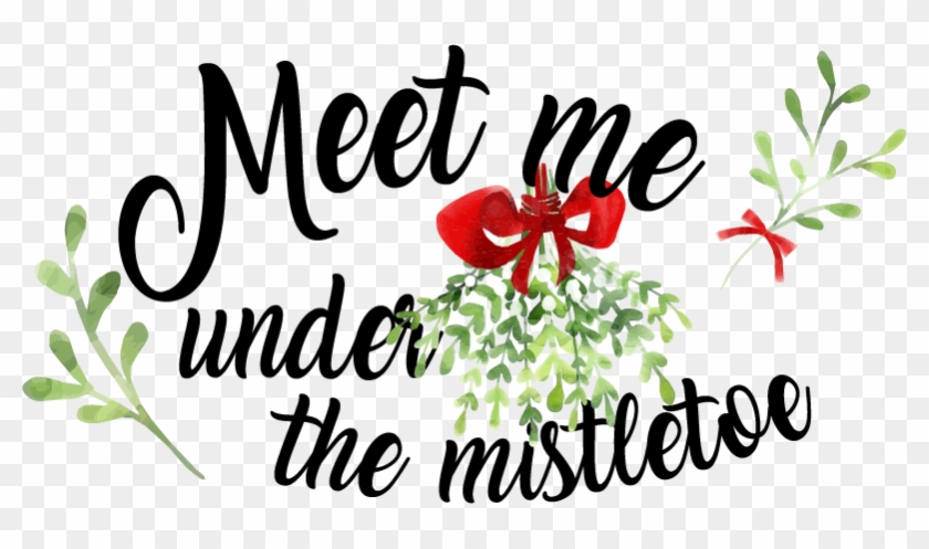 Meet Me Under The Mistletoe Christmas Sticker - Calligraphy Clipart #3005066