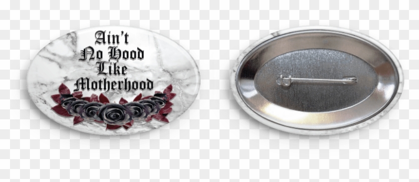 Ain't No Hood Like Motherhood Button - Circle Clipart