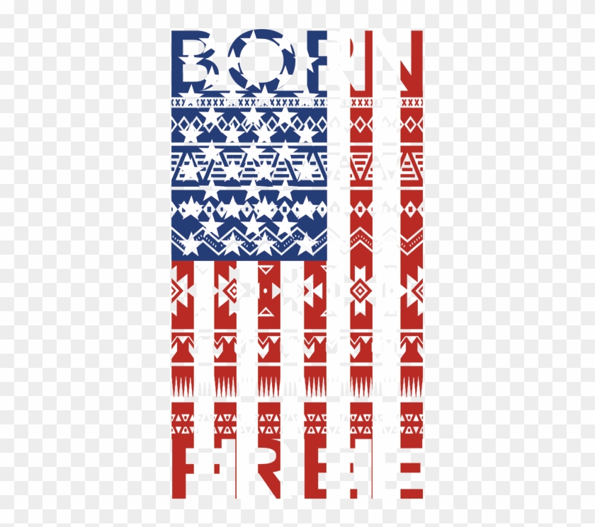 Born Free Usa Flag - Graphic Design Clipart #3053366