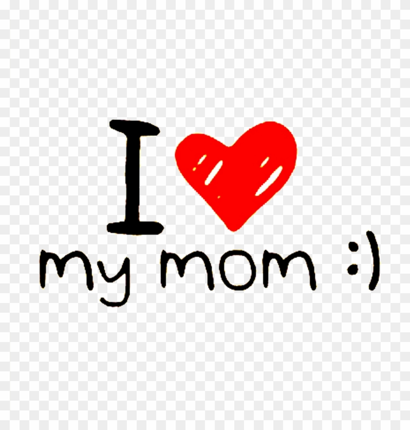 I Love You Mom Transparent Background Png - Love You Mom Png Clipart #312300