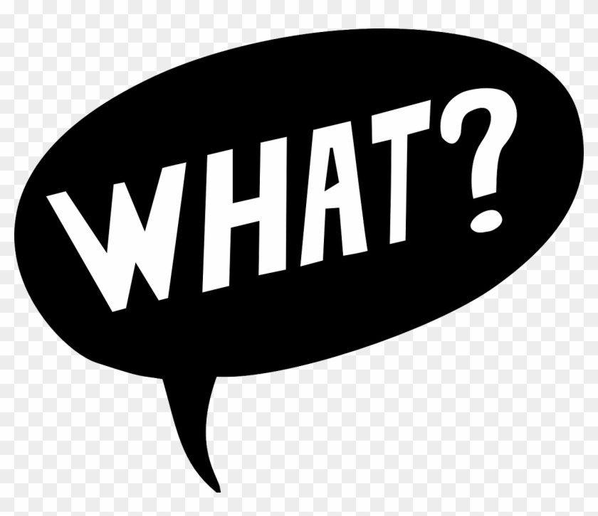 Bubble,cartoon,speech Balloon,what, Clipart #327354