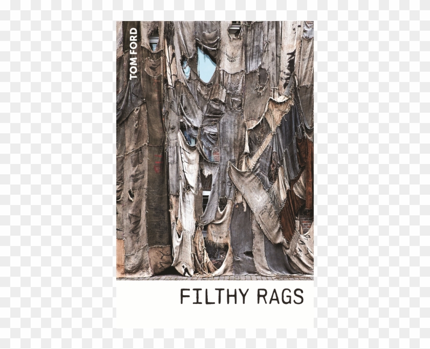 Filthy Rags Is Major Tom Ford's Inspirational Devotional - Visual Arts Clipart
