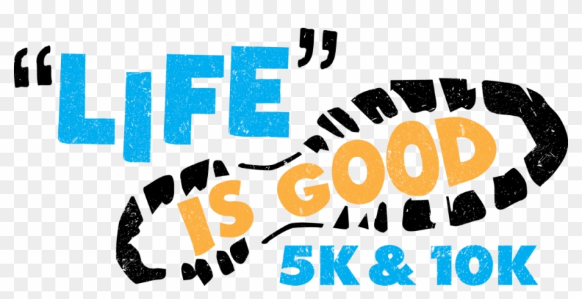 Life Is Good 5k/10k - Poster Clipart