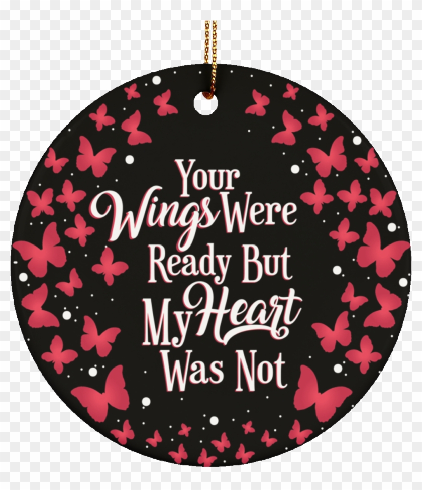 "your Wings Were Ready But My Heart Was Not" Remembrance - Bachelorette Party Clipart #3450199