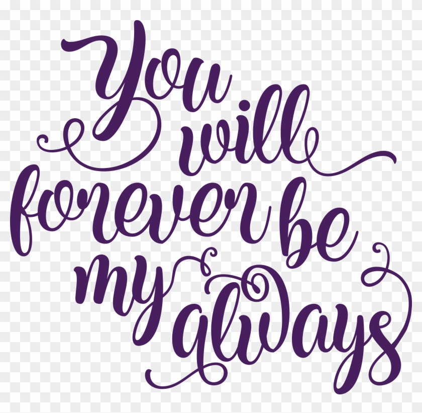 Cb Youwillforeverbemyalways Svg - You Will Forever Be My Always Purple Clipart #3450419