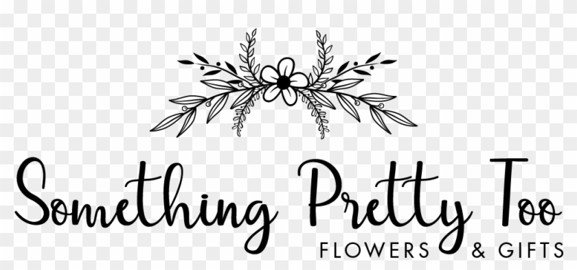 Something Pretty Too Flower And Gifts - Calligraphy Clipart #3502065