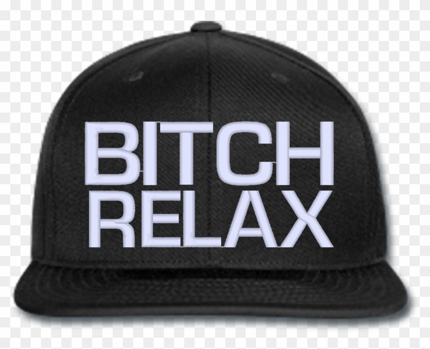 Bitch Relax Beanie Or Hat Snapback Hats, Beanie, Relax, - Beanie Clipart #3522274