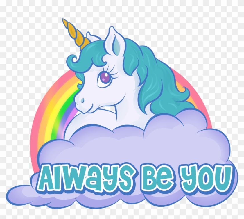Always Be You Unicorn Png Clipart #3522913