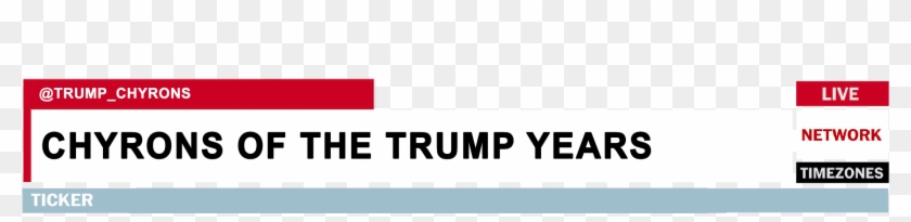 Trump Chyrons - Graphics Clipart #3525717