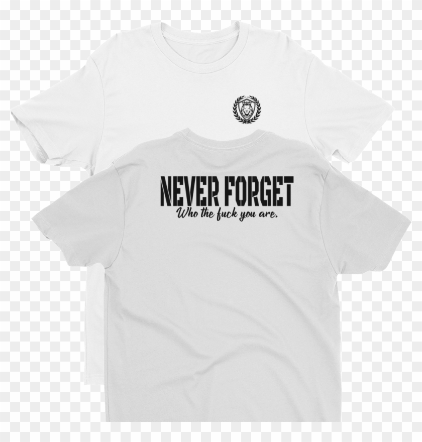 Never Forget Who The F*** You Are T-shirt - Active Shirt Clipart #3555032