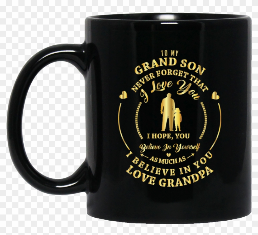 ''to My Grand Son Never Forget That I Love You - Beer Stein Clipart #3555181