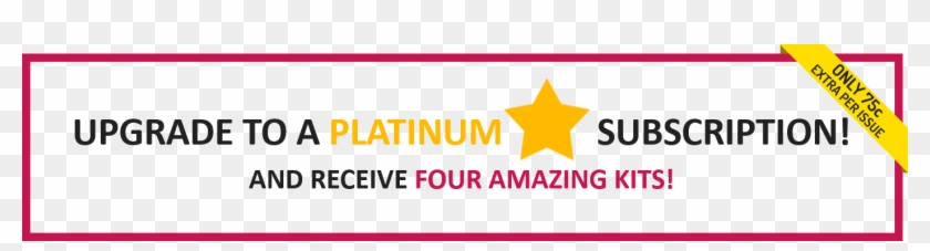 Sign Up To A Platinum Subscription And Receive Four - Graphic Design Clipart #3567733