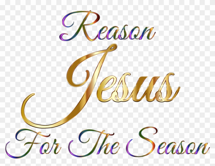 Jesus Reason For The Season Typography Without Background - Jesus Is The Reason For The Season Gold Clipart #3570048