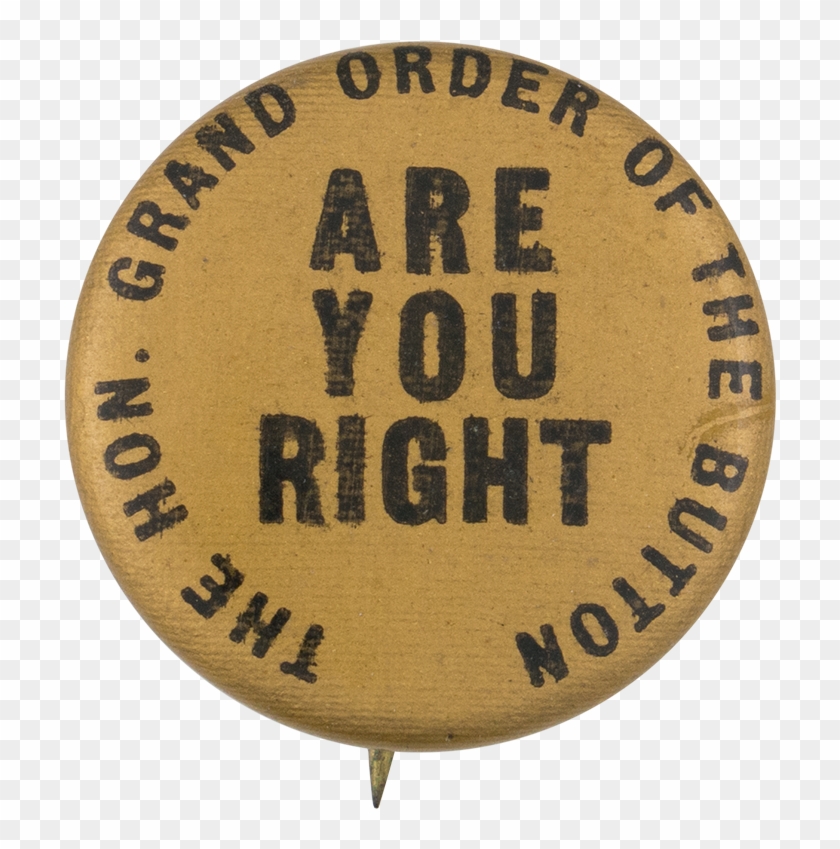 Grand Order Of The Button Are You Right - Label Clipart #3580017