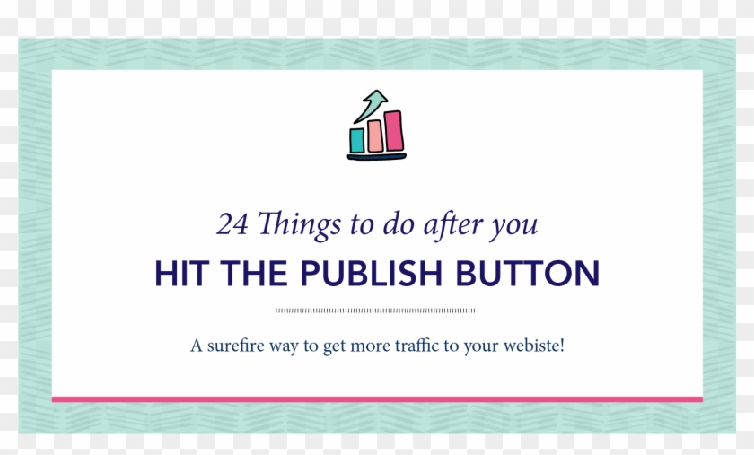 24 Things To Do After You Hit The Publish Button Arpitha - Les Échos Clipart #3596547