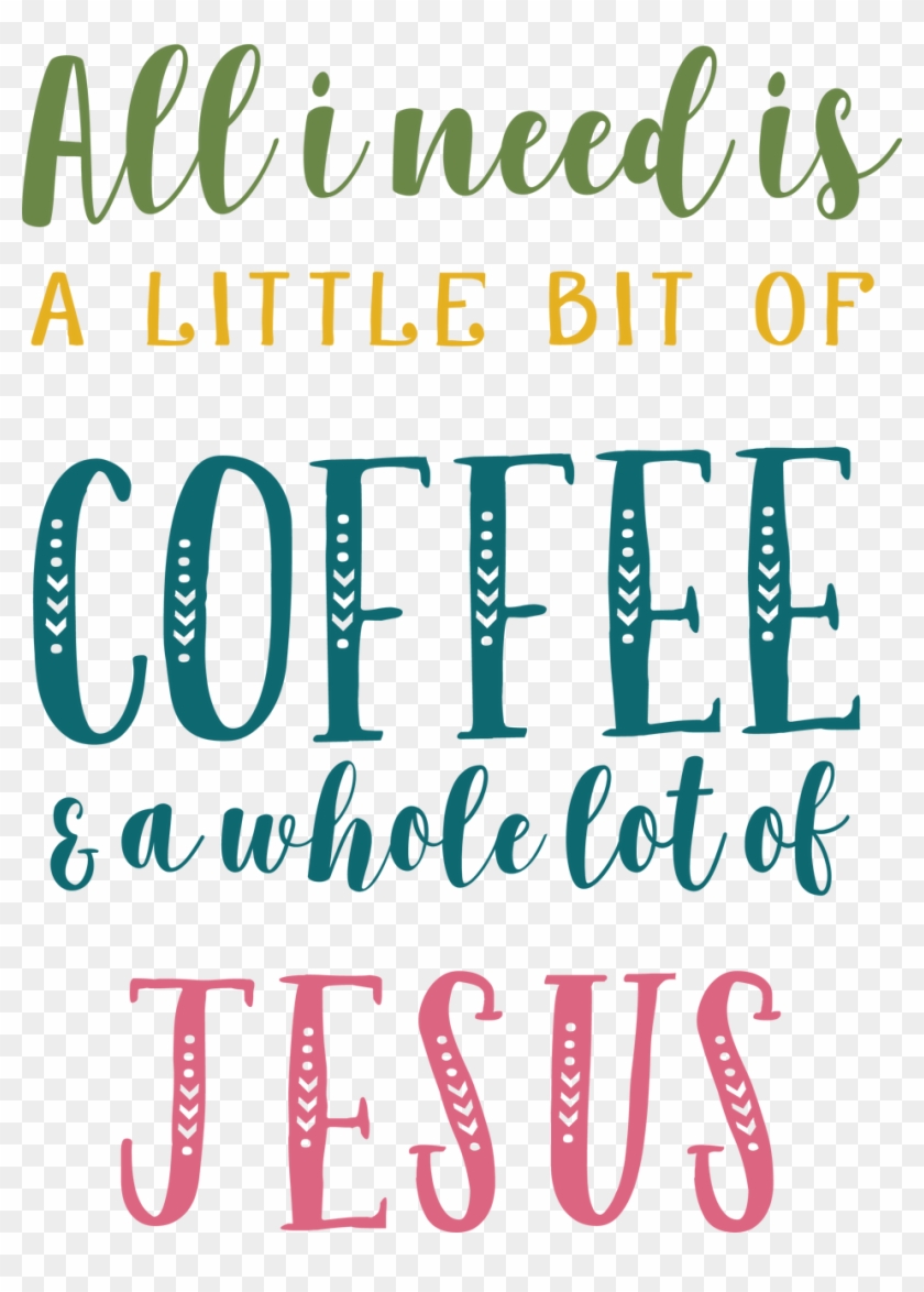 All I Need Is A Little Bit Of Coffee And A Whole Lot - Calligraphy Clipart #3604260
